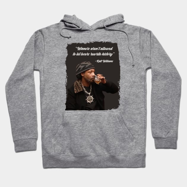 Katt Williams Winners & Losers Hoodie by Quikerart